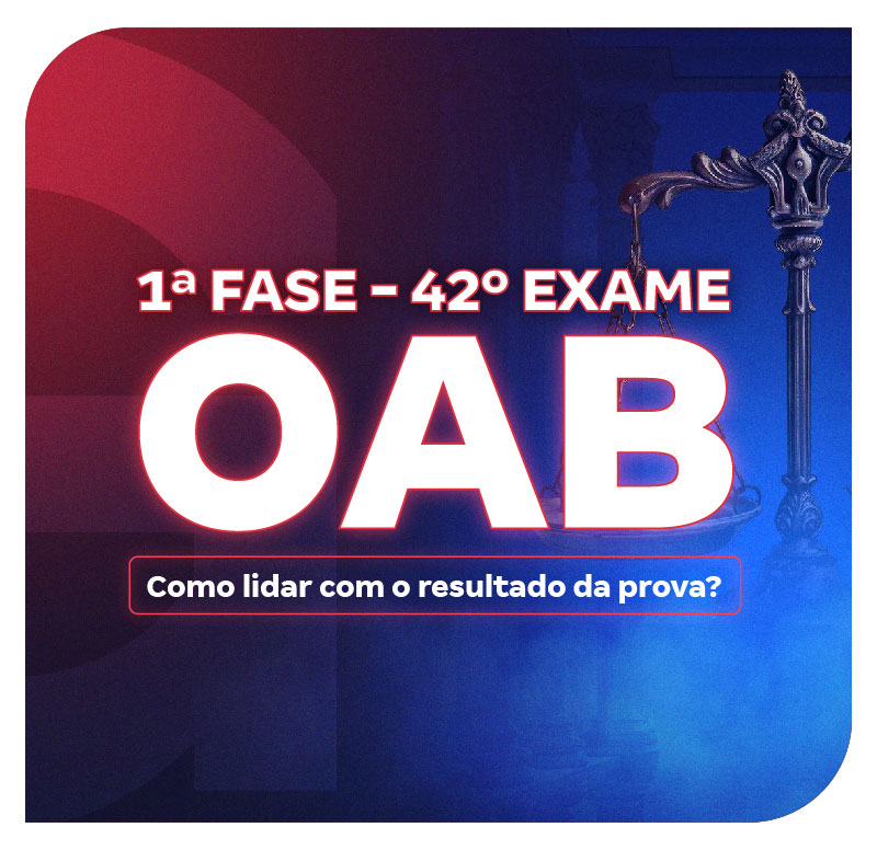 1-fase-do-42-exame-oab-como-lidar-com-o-resultado-da-prova-1734349530.jpg