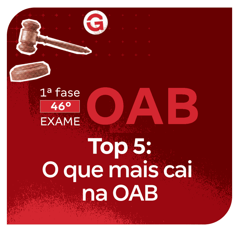 1ª fase do 46º Exame OAB | Top 5: O que mais cai na OAB