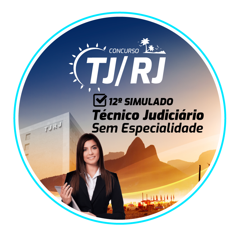 12-simulado-pos-edital-tj-rj-tribunal-de-justica-do-estado-do-rio-de-janeiro-tecnico-judiciario-sem-especialidade-1597775635.png