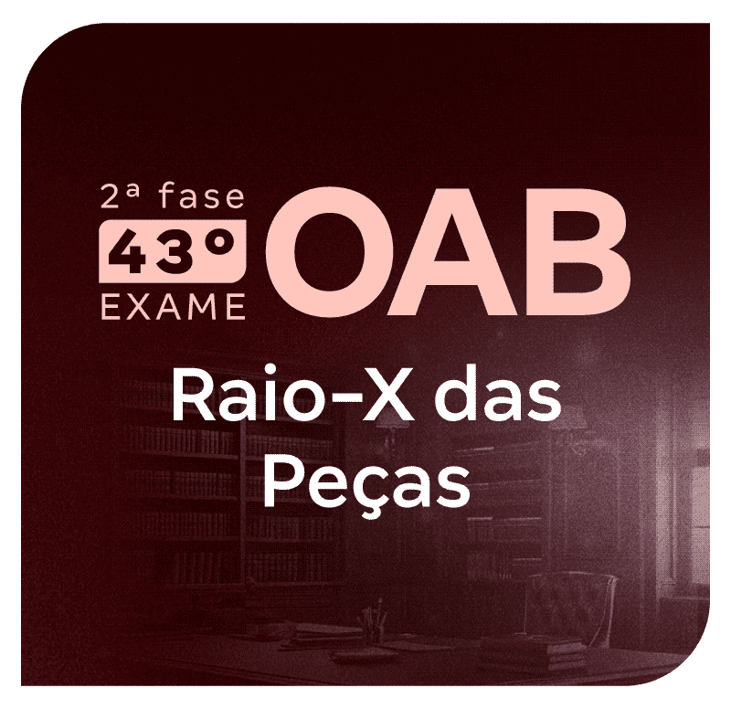 2-fase-do-43-exame-oab-raio-x-das-pecas-1748625388.png