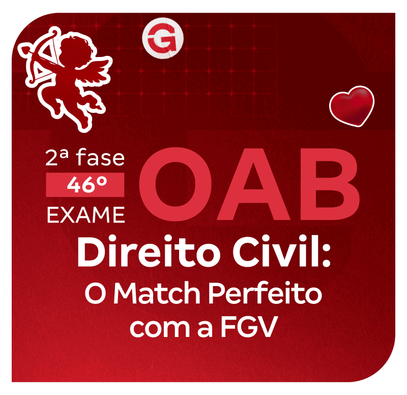 2ª fase do 46º Exame OAB | Direito Civil: O Match Perfeito com a FGV