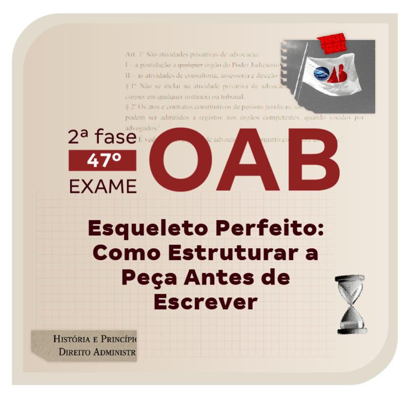 2ª Fase do Exame OAB 47 | Como Estruturar a Peça Antes de Escrever