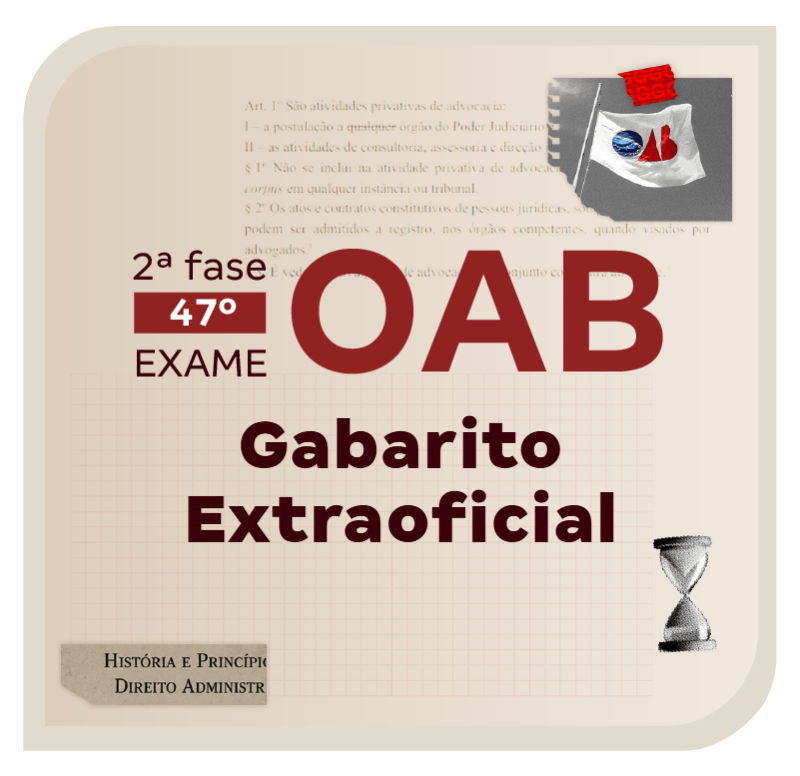 2ª Fase do Exame OAB 47 | Gabarito Extraoficial