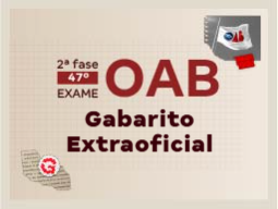 2ª Fase do Exame OAB 47 | Gabarito Extraoficial