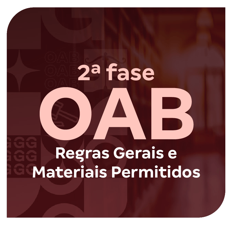2ª fase OAB: Regras Gerais e Materiais Permitidos