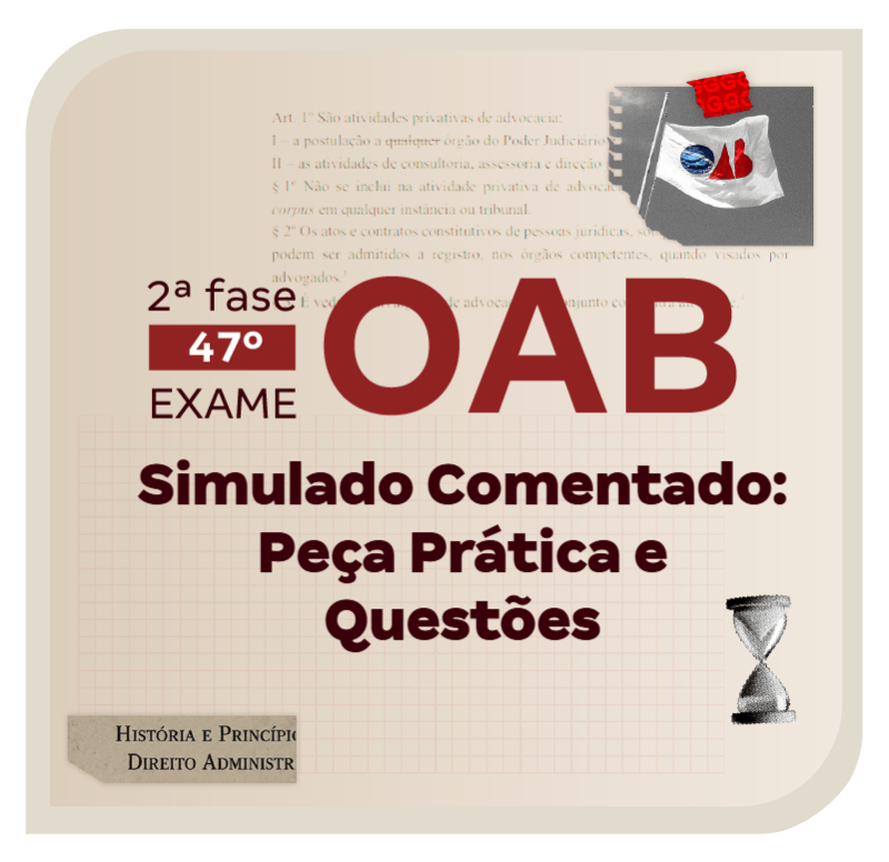 2ª Fase OAB | Simulado Comentado: Peça Prática e Questões