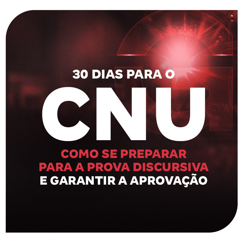 30-dias-para-o-cnu-como-se-preparar-para-a-prova-discursiva-e-garantir-a-aprovacao-1762271994.jpg