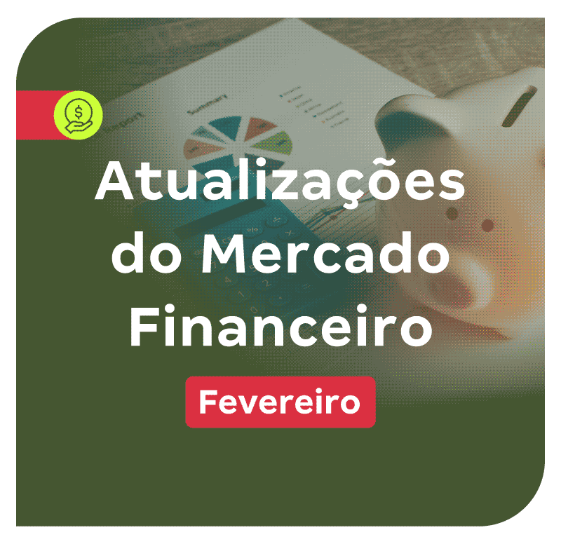atualizacoes-do-mercado-financeiro-fevereiro-de-2026-1771520330.png