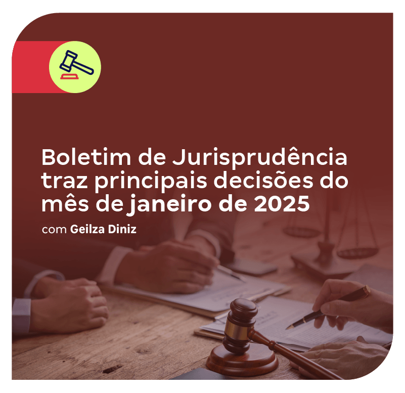 boletim-de-jurisprudencia-janeiro-de-2025-1737643657.png