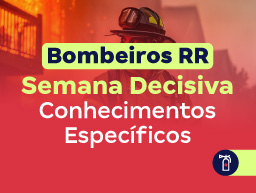 Bombeiros RR | Semana Decisiva