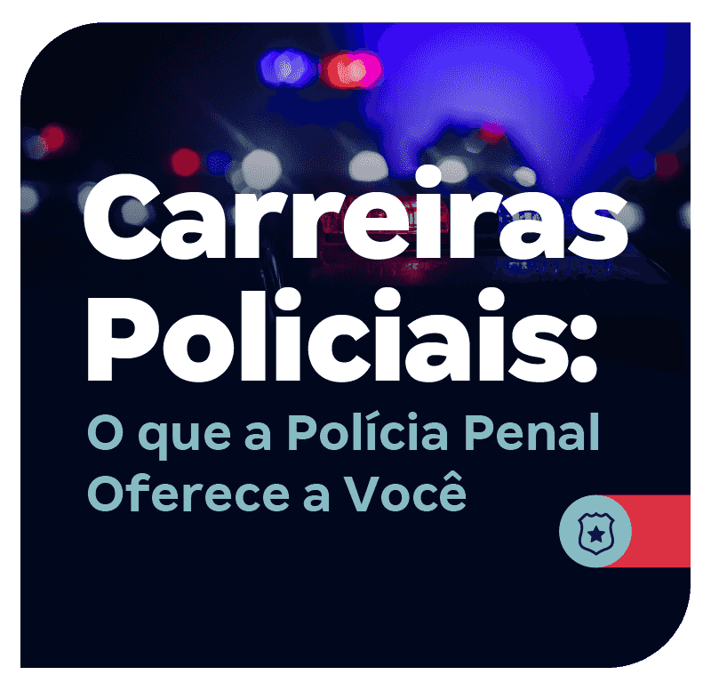 carreiras-policiais-o-que-a-policia-penal-oferece-a-voce-1760972837.png