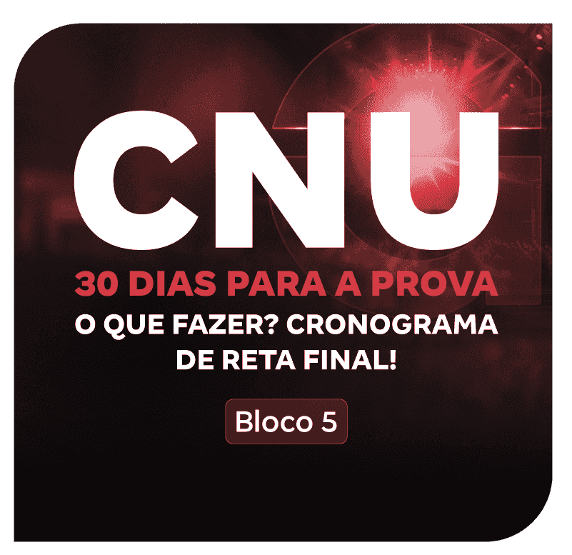 cnu-2025-bloco-5-30-dias-para-a-prova-o-que-fazer-cronograma-de-reta-final-1756749144.png