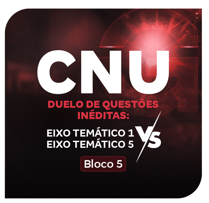 cnu-2025-bloco-5-duelo-de-questoes-ineditas-eixo-tematico-1-vs-eixo-tematico-5-1757438392.jpg