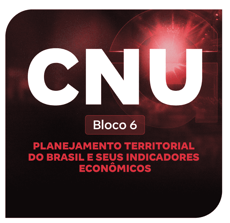cnu-2025-bloco-6-planejamento-territorial-do-brasil-e-seus-indicadores-economicos-1756819793.png