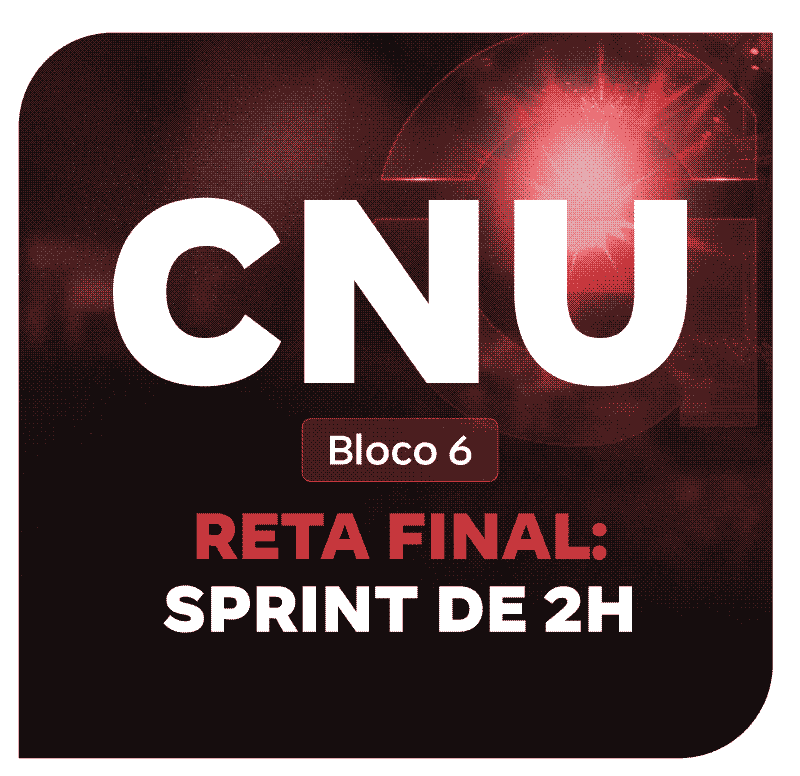 CNU 2025: Bloco 6 |  Reta Final: Sprint de 2h