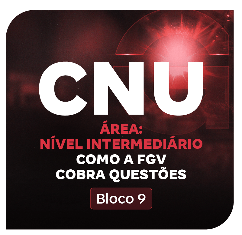 CNU 2025: Bloco 9 | Área: Nível Intermediário: Como a FGV Cobra Questões