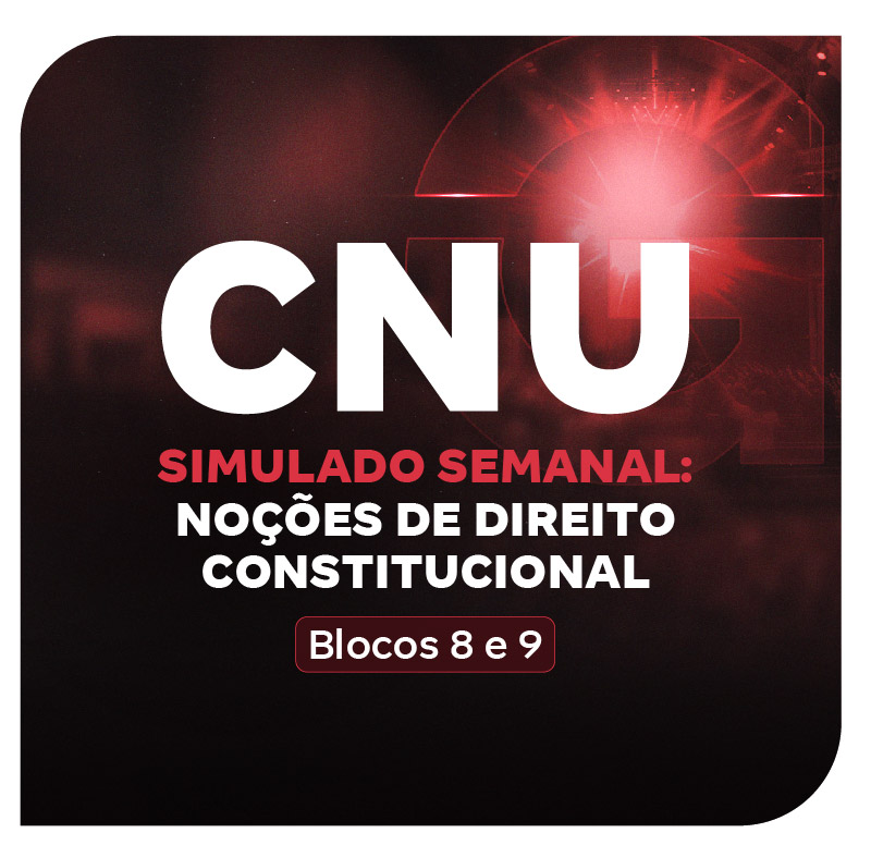 cnu-2025-blocos-8-e-9-simulado-semanal-nocoes-de-direito-constitucional-1755283845.jpg
