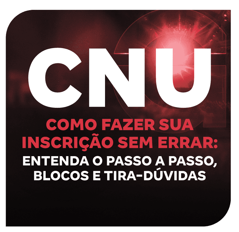 cnu-2025-como-fazer-sua-inscricao-sem-errar-entenda-o-passo-a-passo-blocos-e-tira-duvidas-1751465619.png