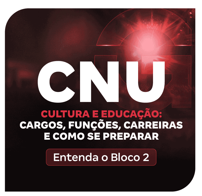 cnu-2025-entenda-o-bloco-2-cultura-e-educacao-cargos-funcoes-carreiras-e-como-se-preparar-1751986535.png