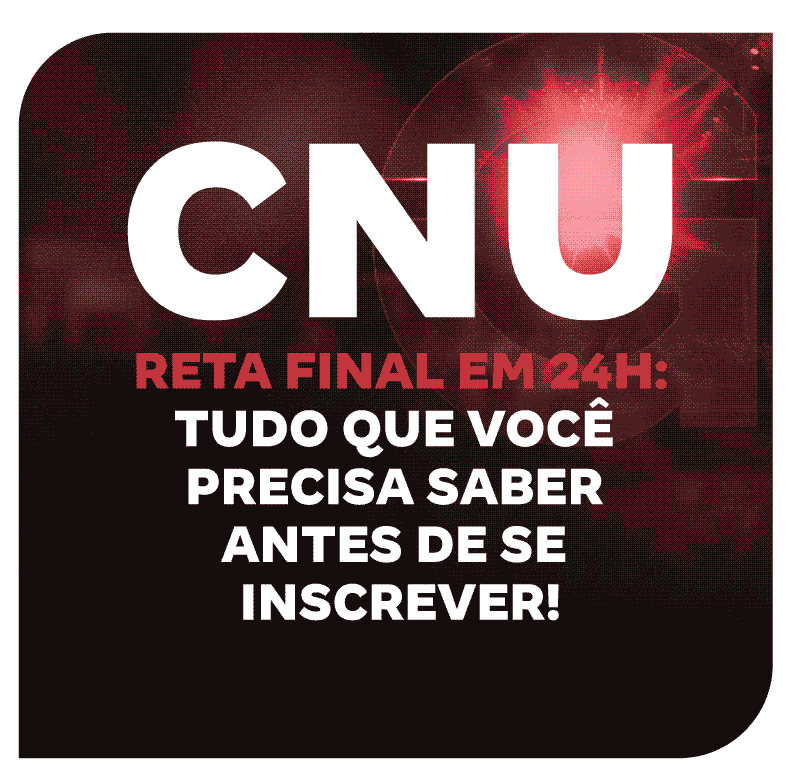 cnu-2025-reta-final-em-24h-tudo-que-voce-precisa-saber-antes-de-se-inscrever-1752795245.png