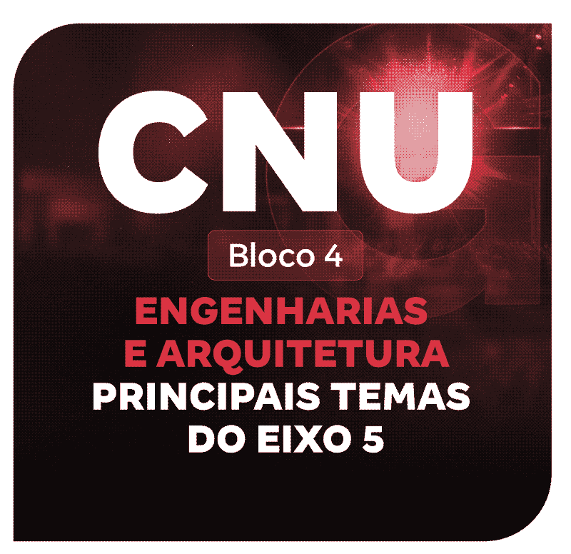 cnu-bloco-4-engenharias-e-arquitetura-principais-temas-do-eixo-5-1752258973.png