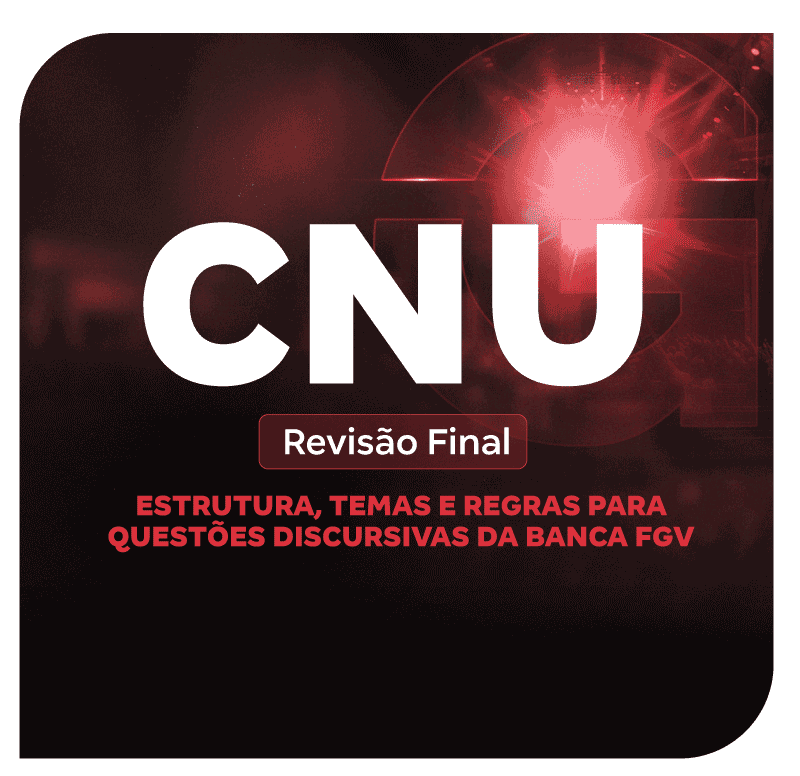 cnu-revisao-final-estrutura-temas-e-regras-para-questoes-discursivas-da-banca-fgv-1764011415.png