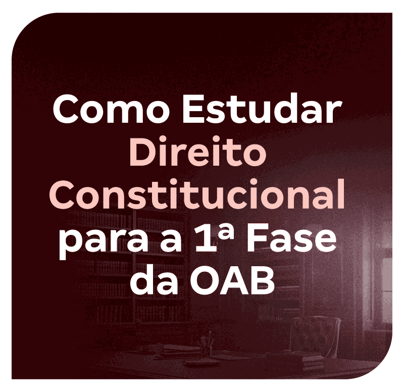 como-estudar-direito-constitucional-para-a-1-fase-da-oab-1760377770.png