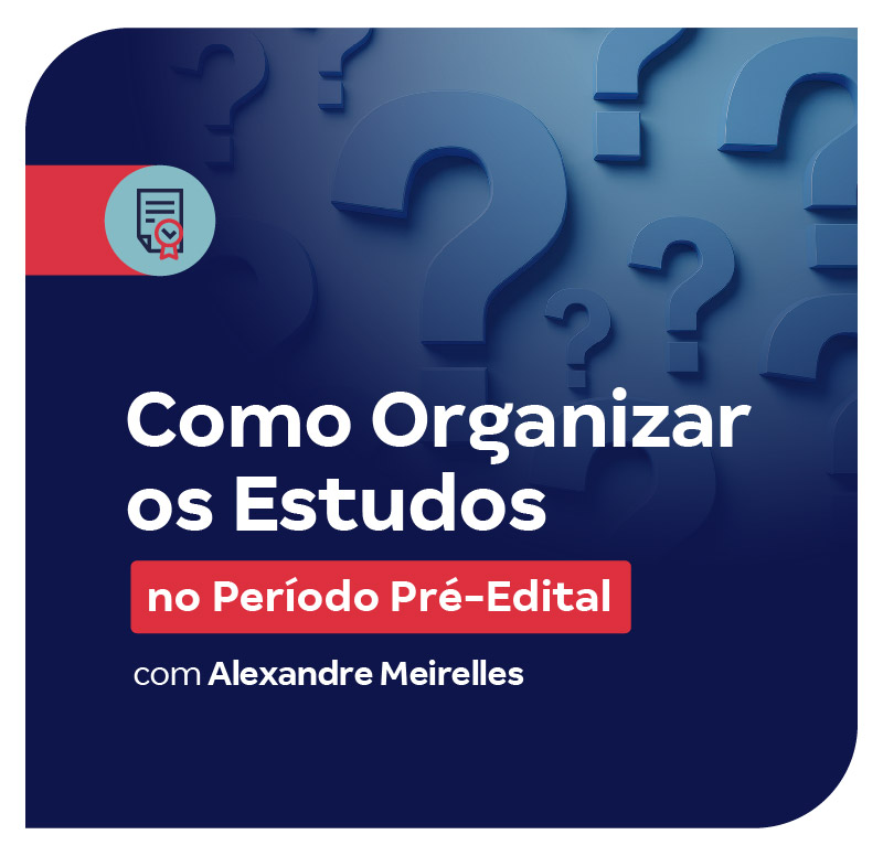 como-organizar-os-estudos-no-periodo-pre-edital-1755264066.jpg