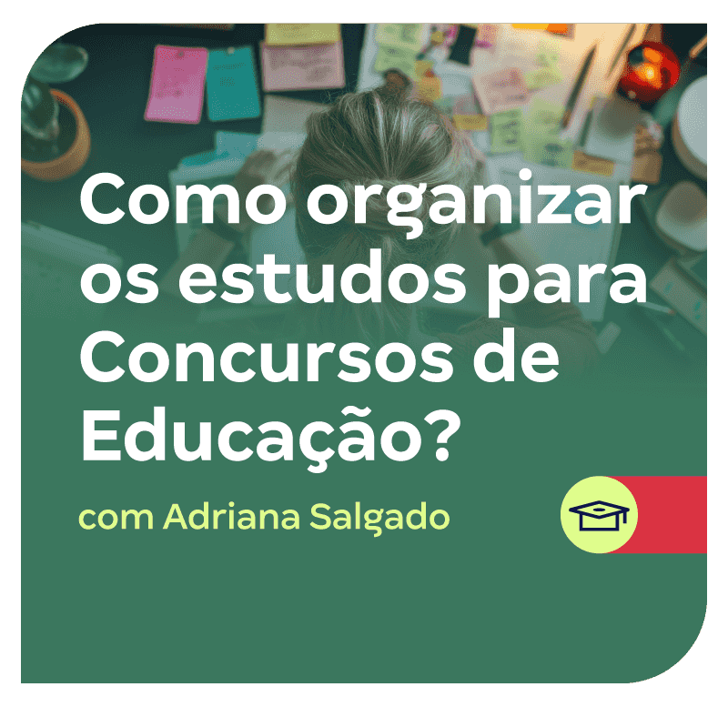 como-organizar-os-estudos-para-concursos-de-educacao-1746474046.png