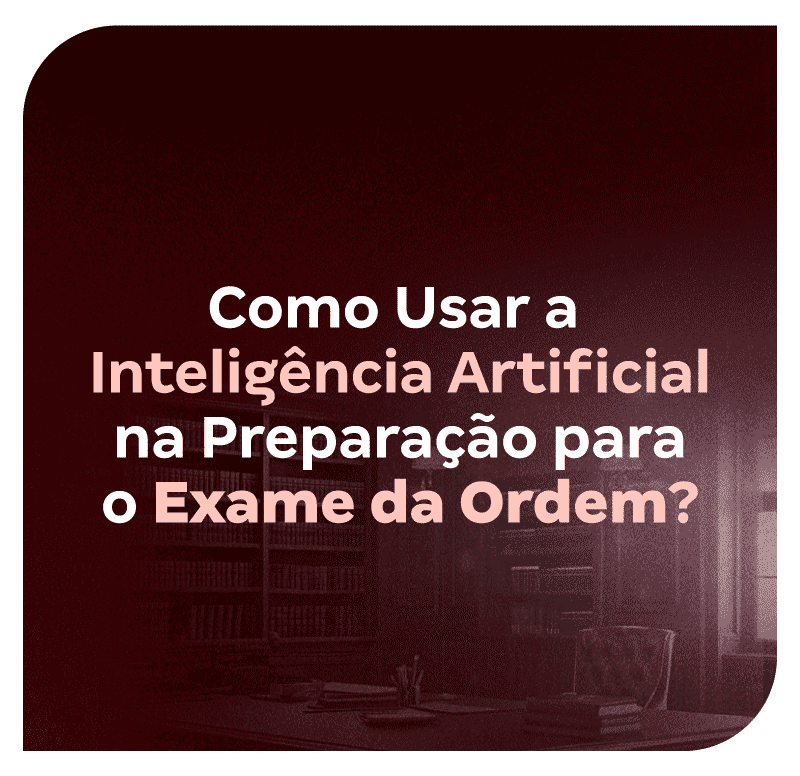 como-usar-a-inteligencia-artificial-na-preparacao-para-o-exame-da-ordem-1757424937.png