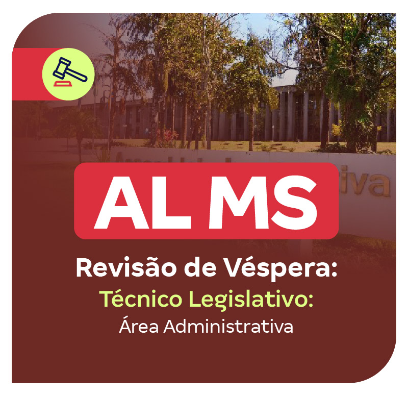concurso-al-ms-revisao-de-vespera-tecnico-legislativo-area-administrativa-1774438751.jpg