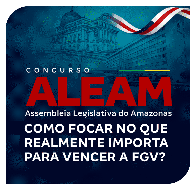 concurso-aleam-como-focar-no-que-realmente-importa-para-vencer-a-fgv-1761780516.png
