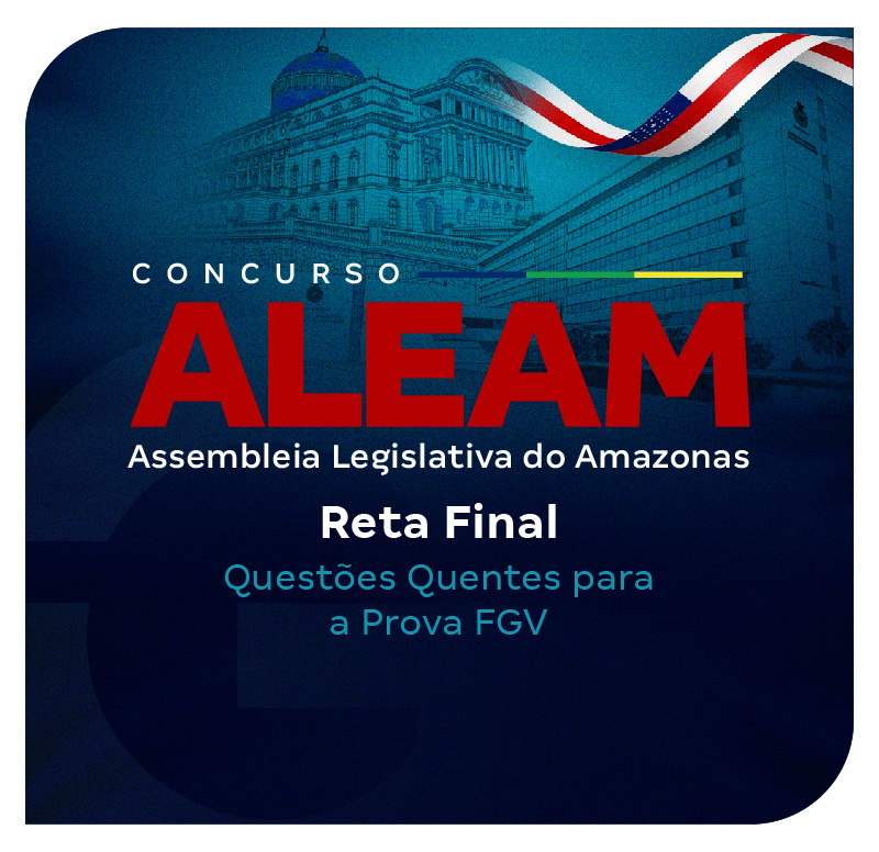 concurso-aleam-reta-final-questoes-quentes-para-a-prova-fgv-1764355277.jpg