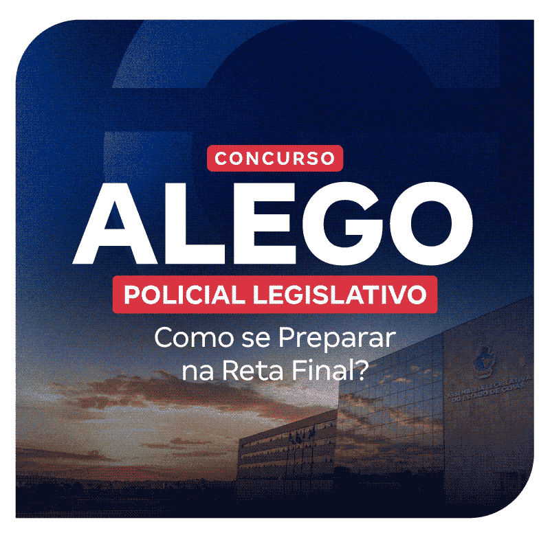 concurso-alego-policia-legislativa-como-se-preparar-na-reta-final-1769015080.png