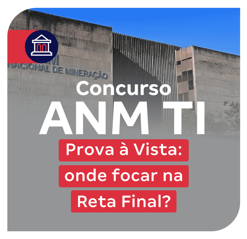 concurso-anm-ti-prova-a-vista-onde-focar-na-reta-final-1738274050.gif