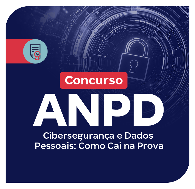 concurso-anpd-ciberseguranca-e-dados-pessoais-como-cai-na-prova-1750969134.png