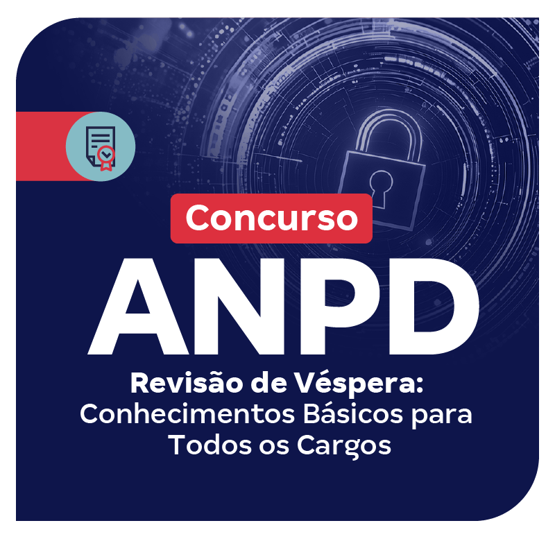 concurso-anpd-revisao-de-vespera-conhecimentos-basicos-para-todos-os-cargos-1755031545.png