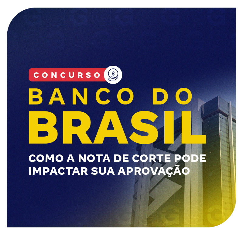 concurso-banco-do-brasil-como-a-nota-de-corte-pode-impactar-sua-aprovacao-1746724212.jpg