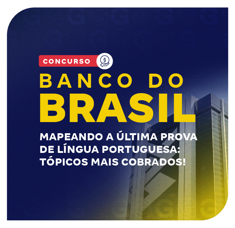 concurso-banco-do-brasil-mapeando-a-ultima-prova-de-lingua-portuguesa-topicos-mais-cobrados-1752169168.png