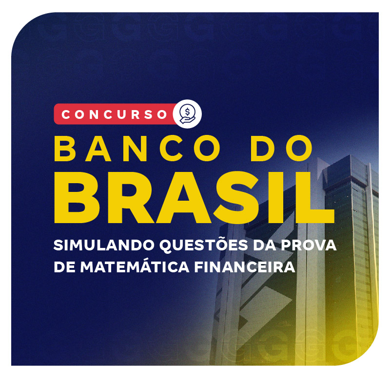 concurso-banco-do-brasil-simulando-questoes-da-prova-de-matematica-financeira-1749678102.jpg