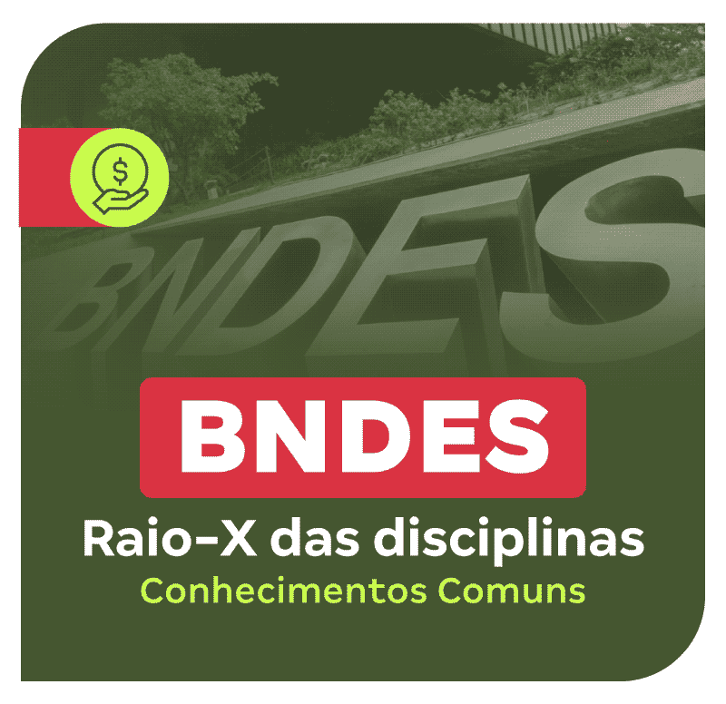 concurso-bndes-raio-x-das-disciplinas-conhecimentos-comuns-1721658674.png