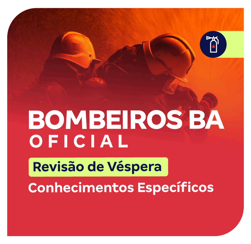 concurso-bombeiros-ba-oficial-revisao-de-vespera-conhecimentos-especificos-1738949228.png