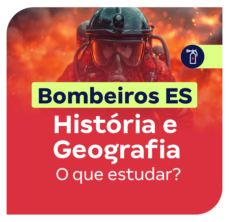 concurso-bombeiros-es-historia-e-geografia-o-que-estudar-1772199403.png