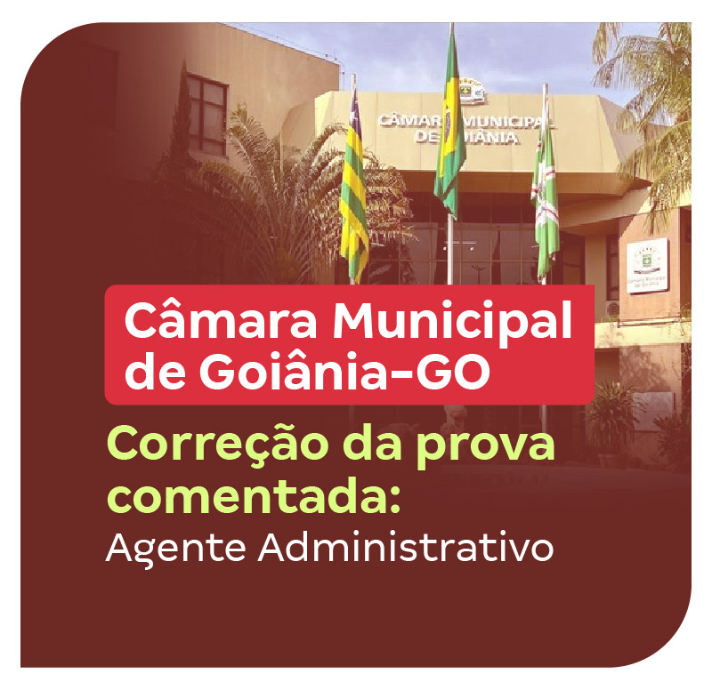 concurso-camara-de-goiania-correcao-da-prova-comentada-agente-administrativo-1773421695.jpg