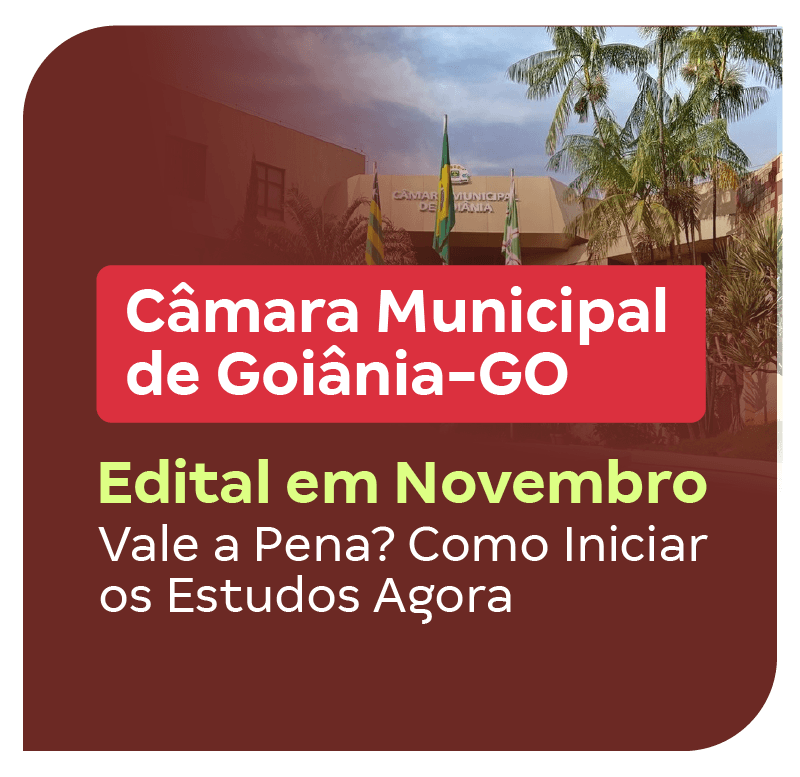 concurso-camara-de-goiania-edital-em-novembro-vale-a-pena-como-iniciar-os-estudos-agora-1762545127.png