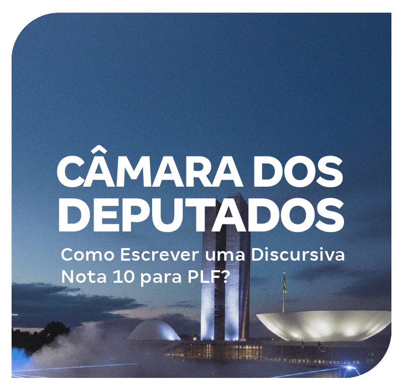 concurso-camara-dos-deputados-como-escrever-uma-discursiva-nota-10-para-plf-1771601845.png