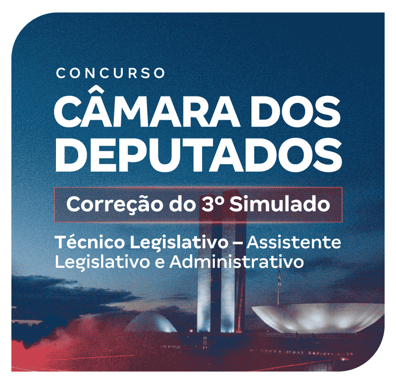 concurso-camara-dos-deputados-correcao-do-3-simulado-tecnico-legislativo-assistente-legislativo-e-administrativo-1770840097.png