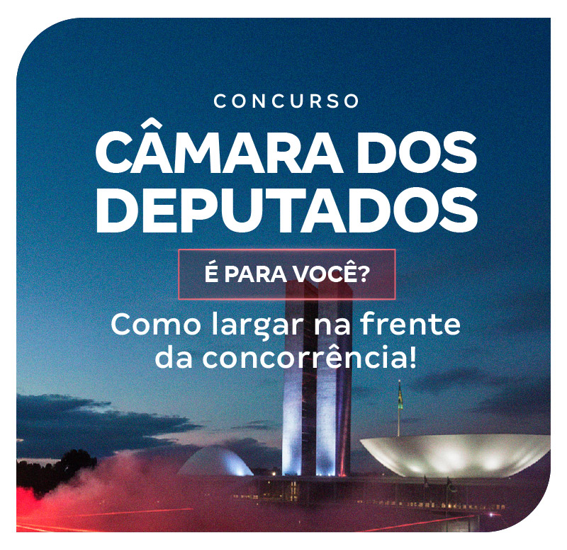 concurso-camara-dos-deputados-e-para-voce-como-largar-na-frente-da-concorrencia-1764002270.jpg