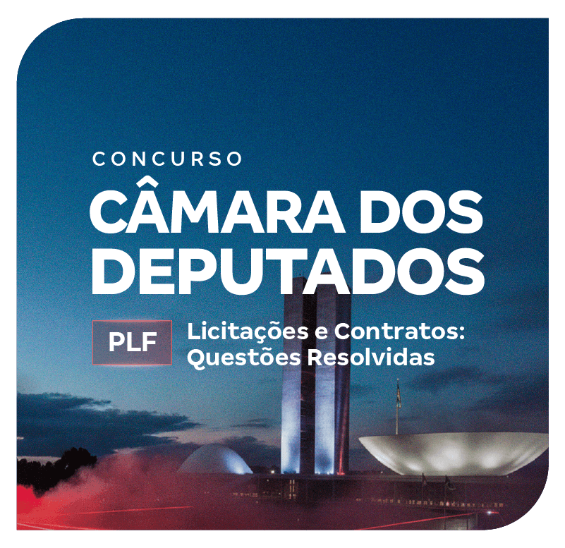 concurso-camara-dos-deputados-plf-licitacoes-e-contratos-questoes-resolvidas-1774029194.png