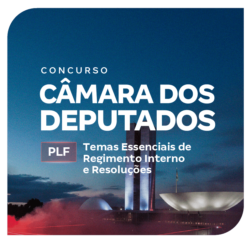 concurso-camara-dos-deputados-plf-temas-essenciais-de-regimento-interno-e-resolucoes-1773404244.png